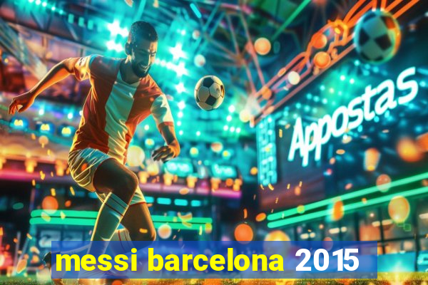 messi barcelona 2015